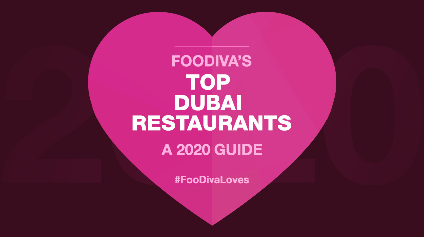 Top Dubai Restaurants - FooDiva - #FooDivaLoves